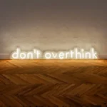 Neon Don’t Overthink