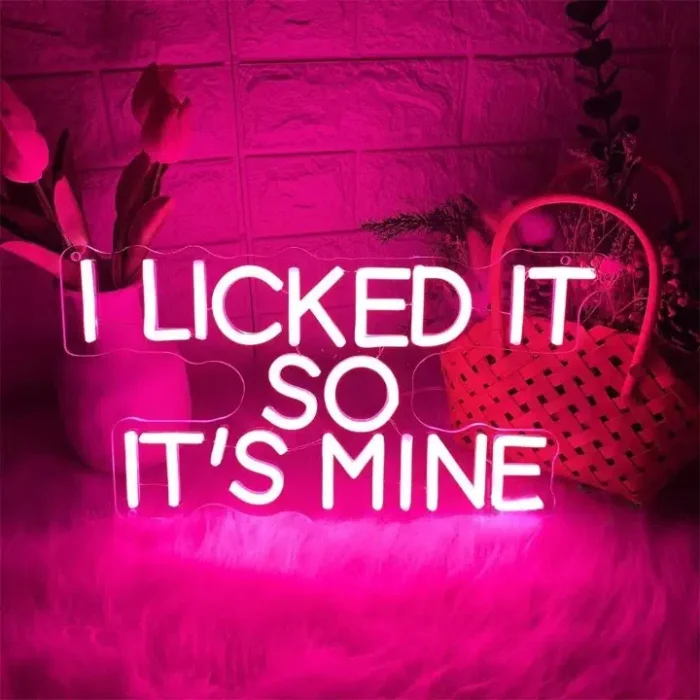 Neon I licked it so it’s mine