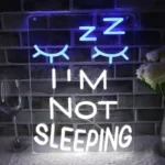 Neon I’m Not Sleeping