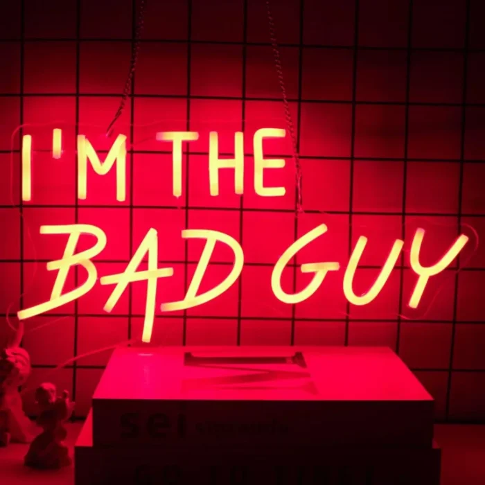 Neon I’m the bad guy