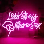 Neon Less Stress More Sex