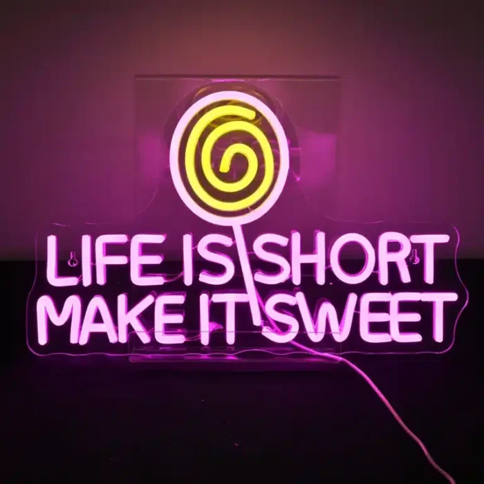 Neon Life Is Short Make It Sweet