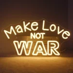 Neon Make Love Not War