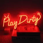 Neon Play Dirty