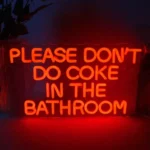 Neon Please don’t do coke in the bathroom