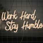 Néon Work Hard Stay Humble